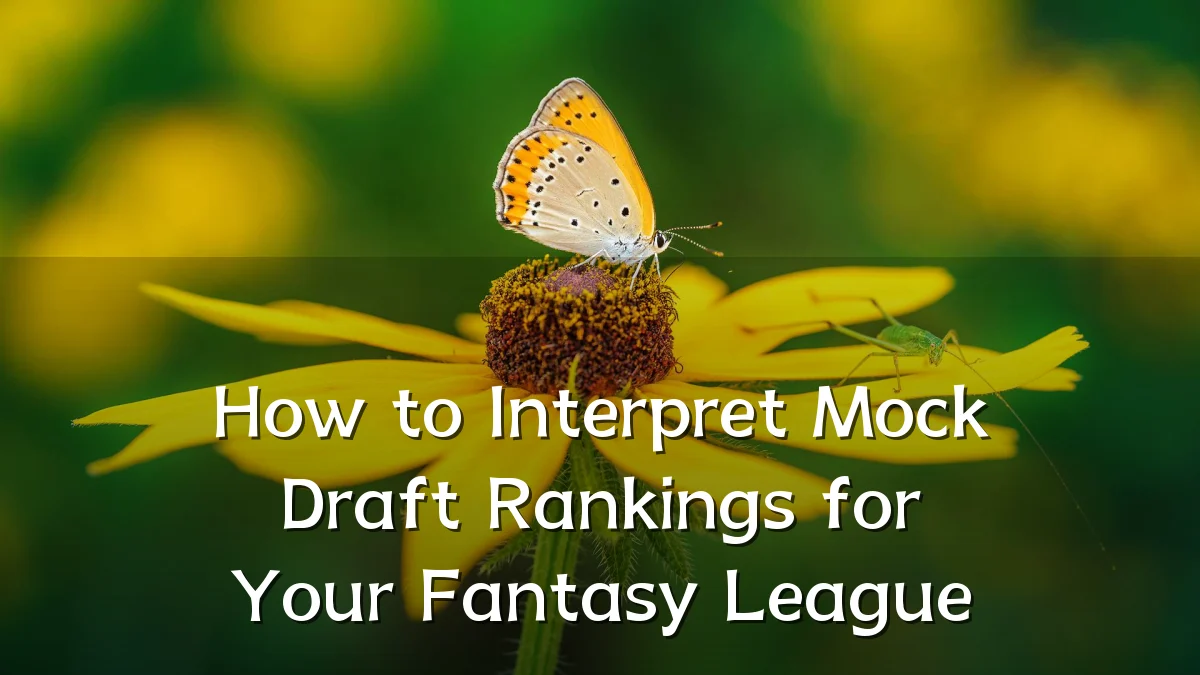 How to Interpret Mock Draft Rankings for Your Fantasy League