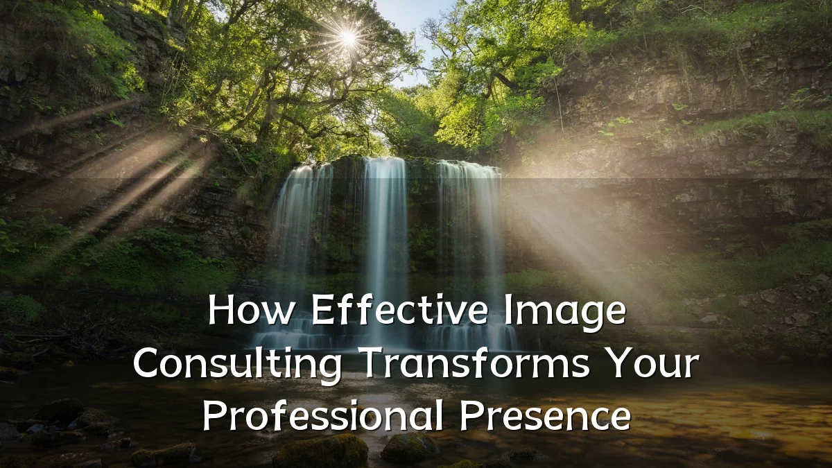 How Effective Image Consulting Transforms Your Professional Presence