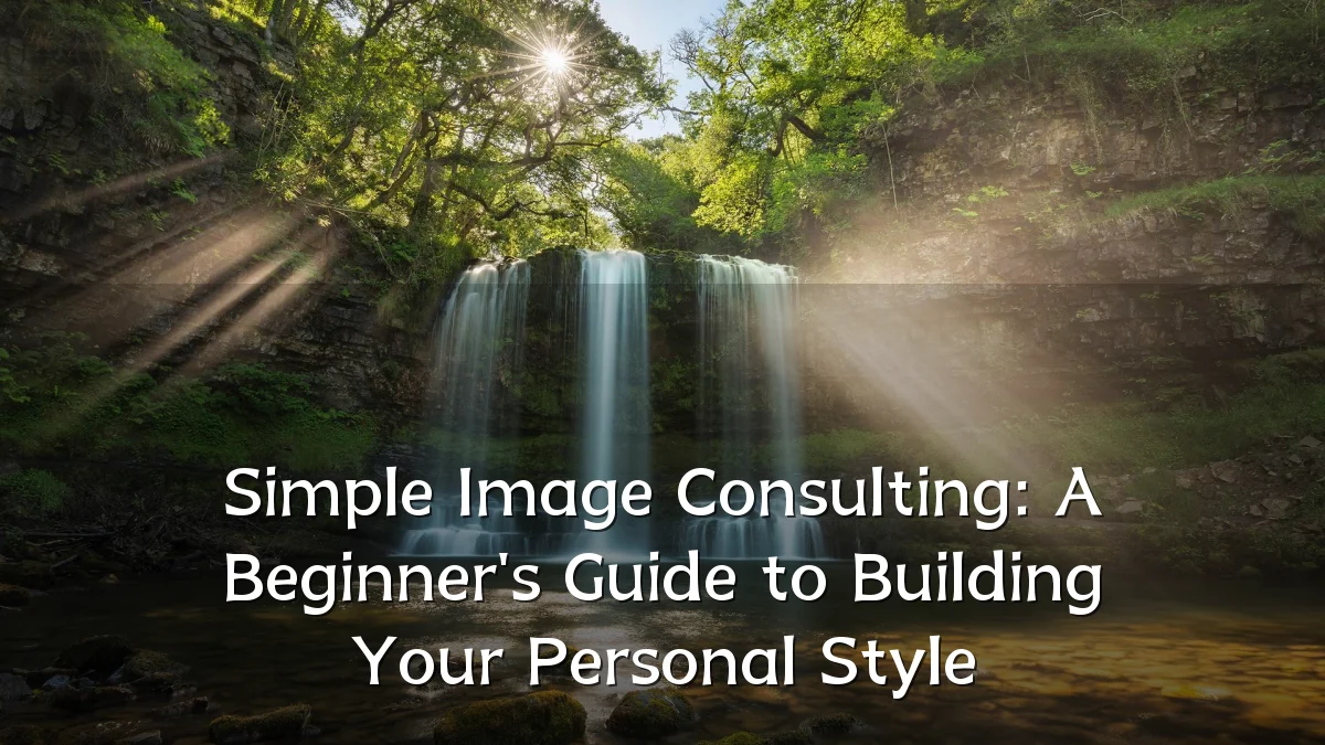 Simple Image Consulting: A Beginner's Guide to Building Your Personal Style