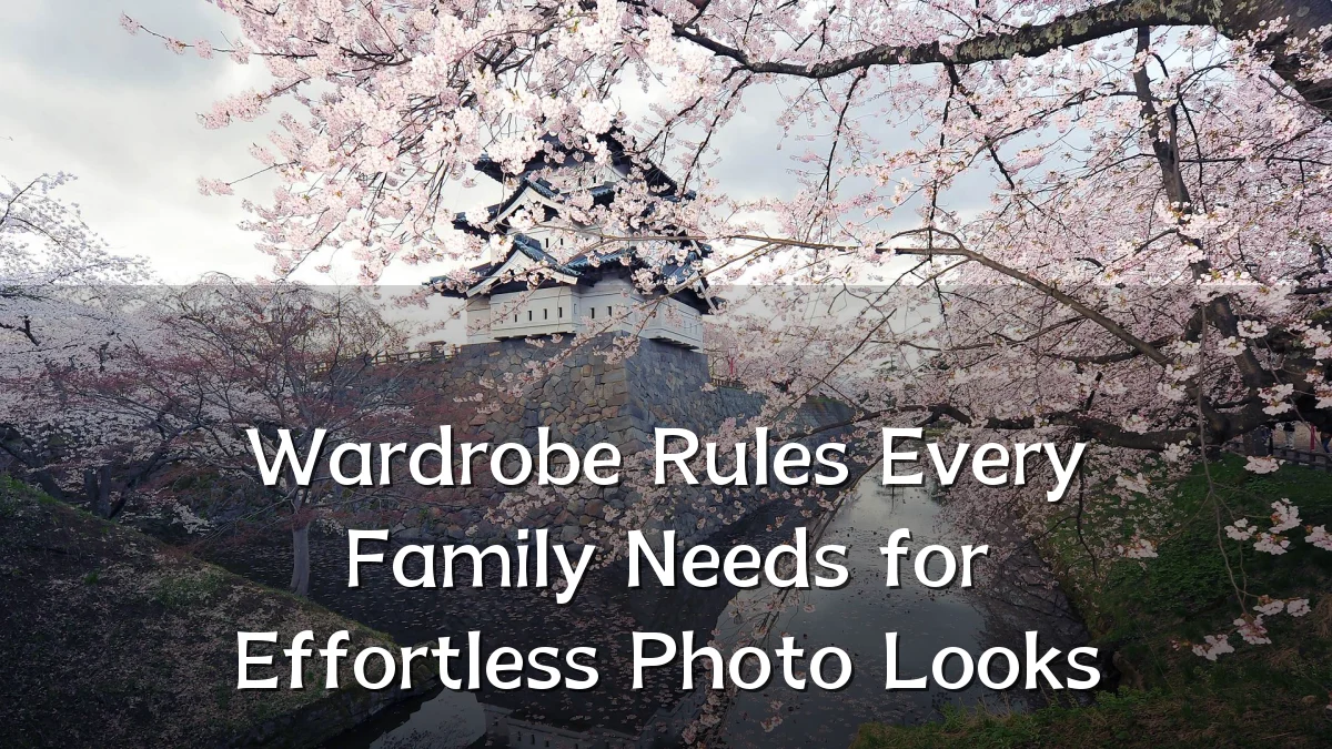 Wardrobe Rules Every Family Needs for Effortless Photo Looks