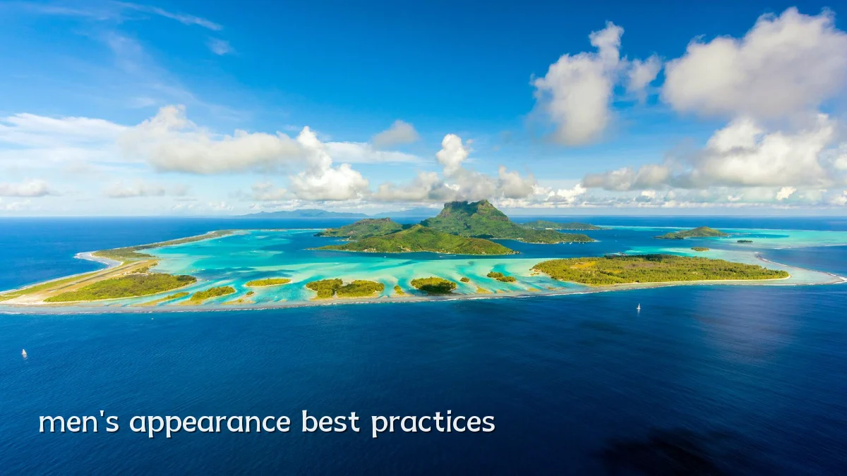 men's appearance best practices