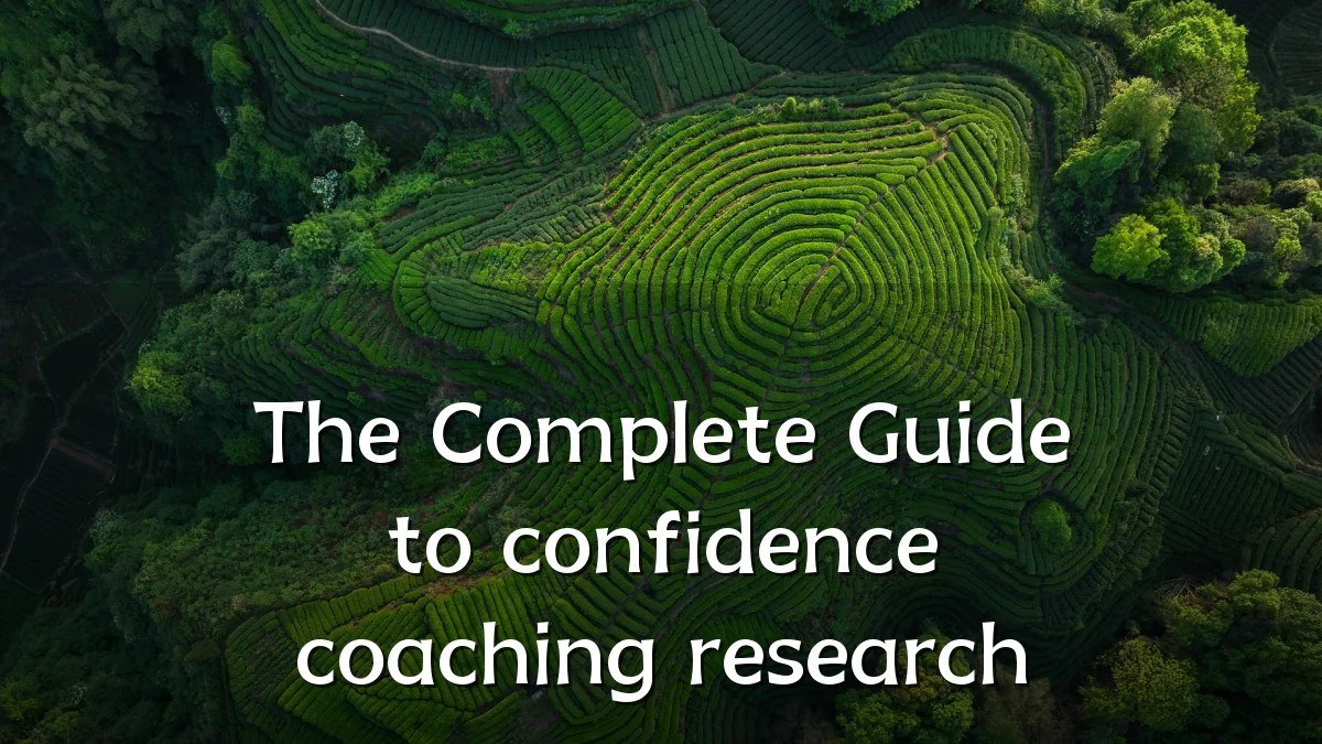 The Complete Guide to confidence coaching research