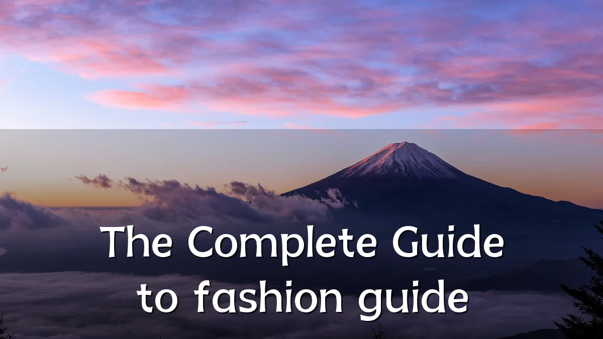 The Complete Guide to fashion guide