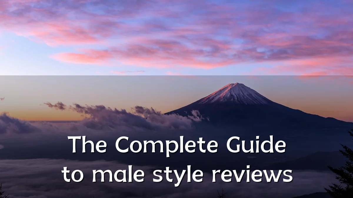The Complete Guide to male style reviews