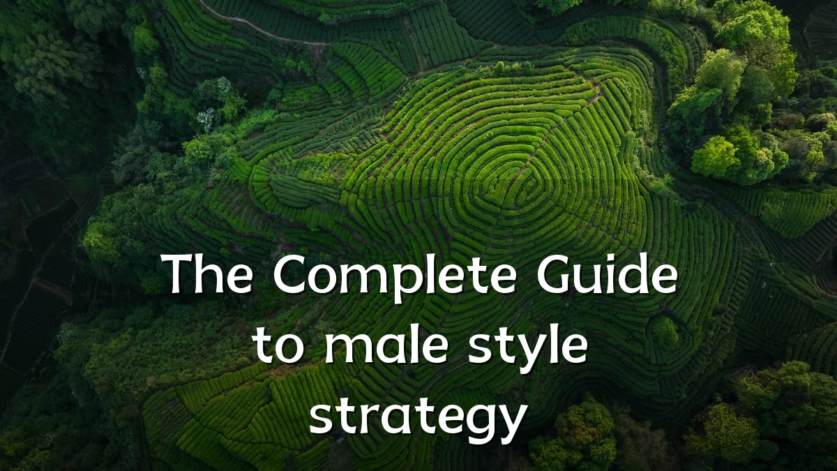 The Complete Guide to male style strategy