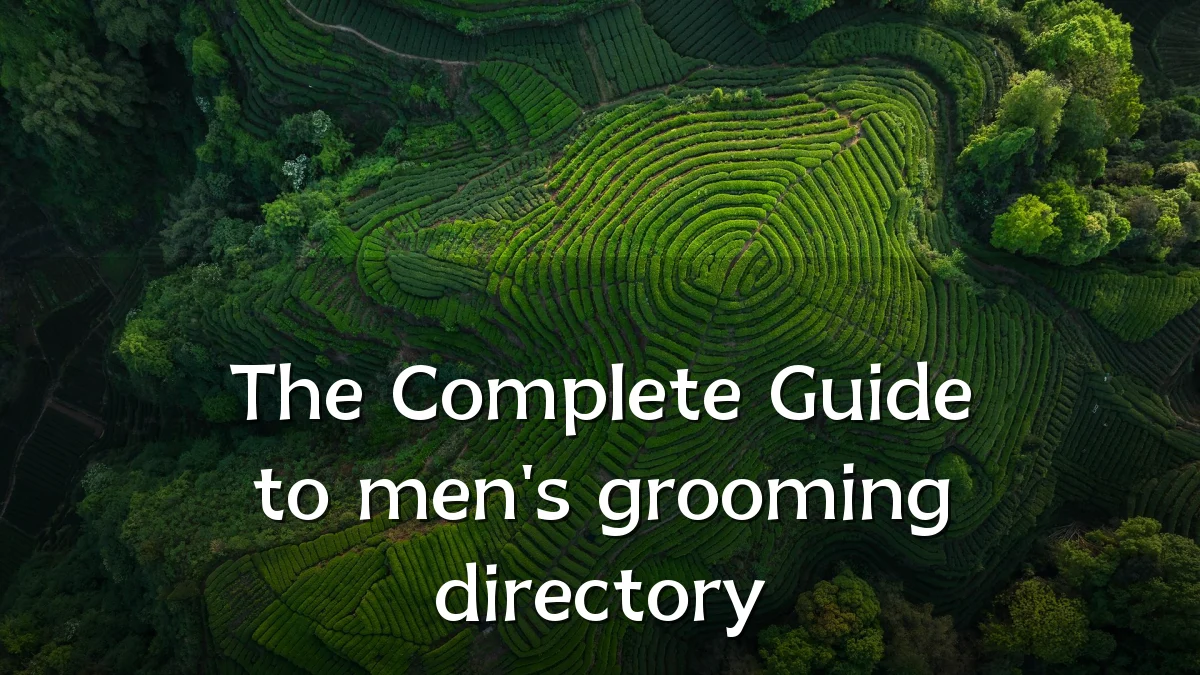 The Complete Guide to men's grooming directory